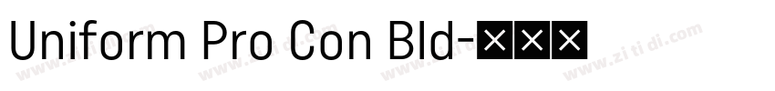 Uniform Pro Con Bld字体转换 Uniform Pro Con Bld字体转换